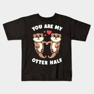 You Are My Otter Half Sea Otters Holding Hands Otter Puns Kids T-Shirt